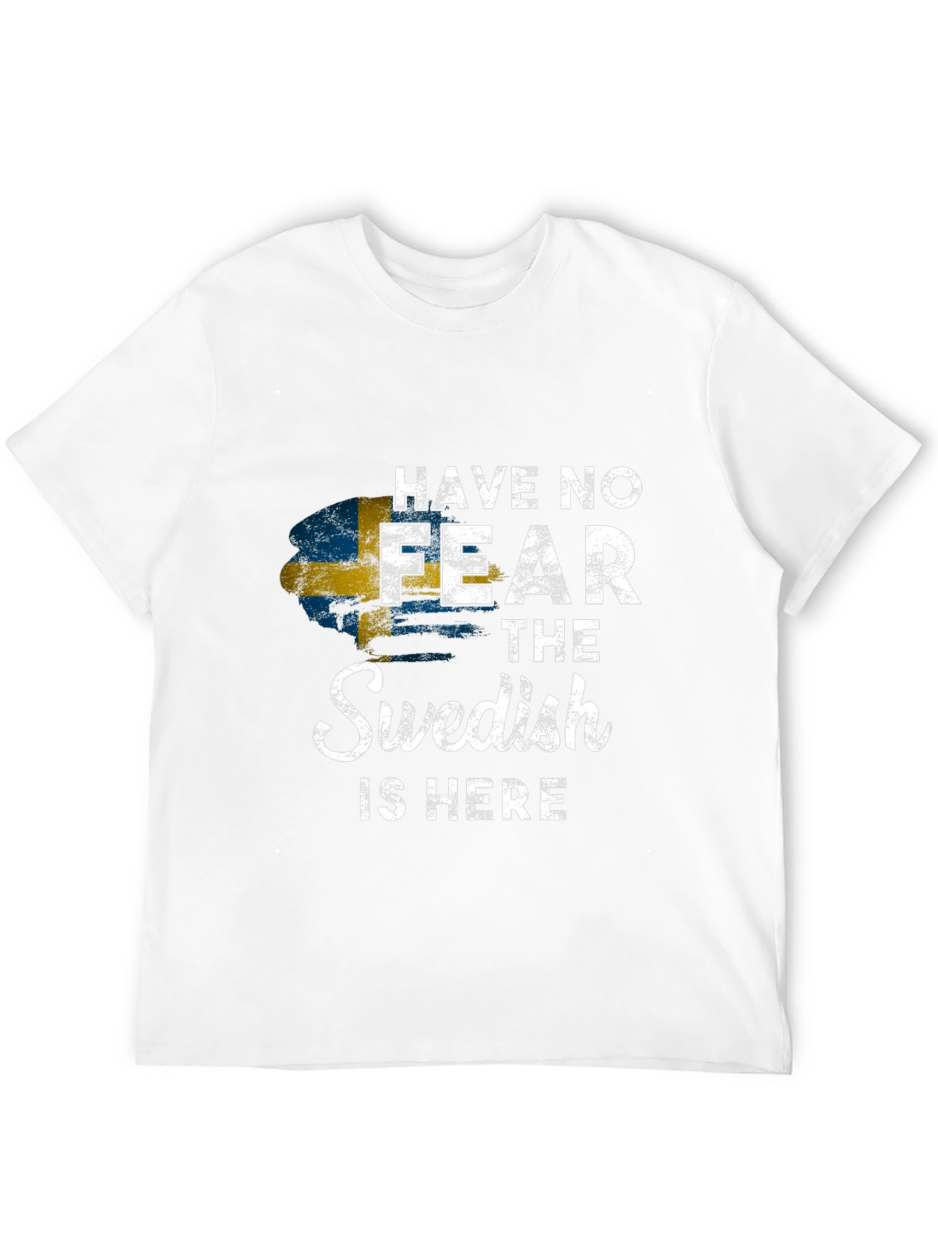 Swedish Pride T-Shirt - Have No Fear!