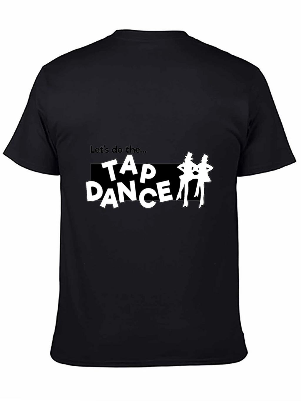 Tap Dance T-Shirt - Lets Do The...