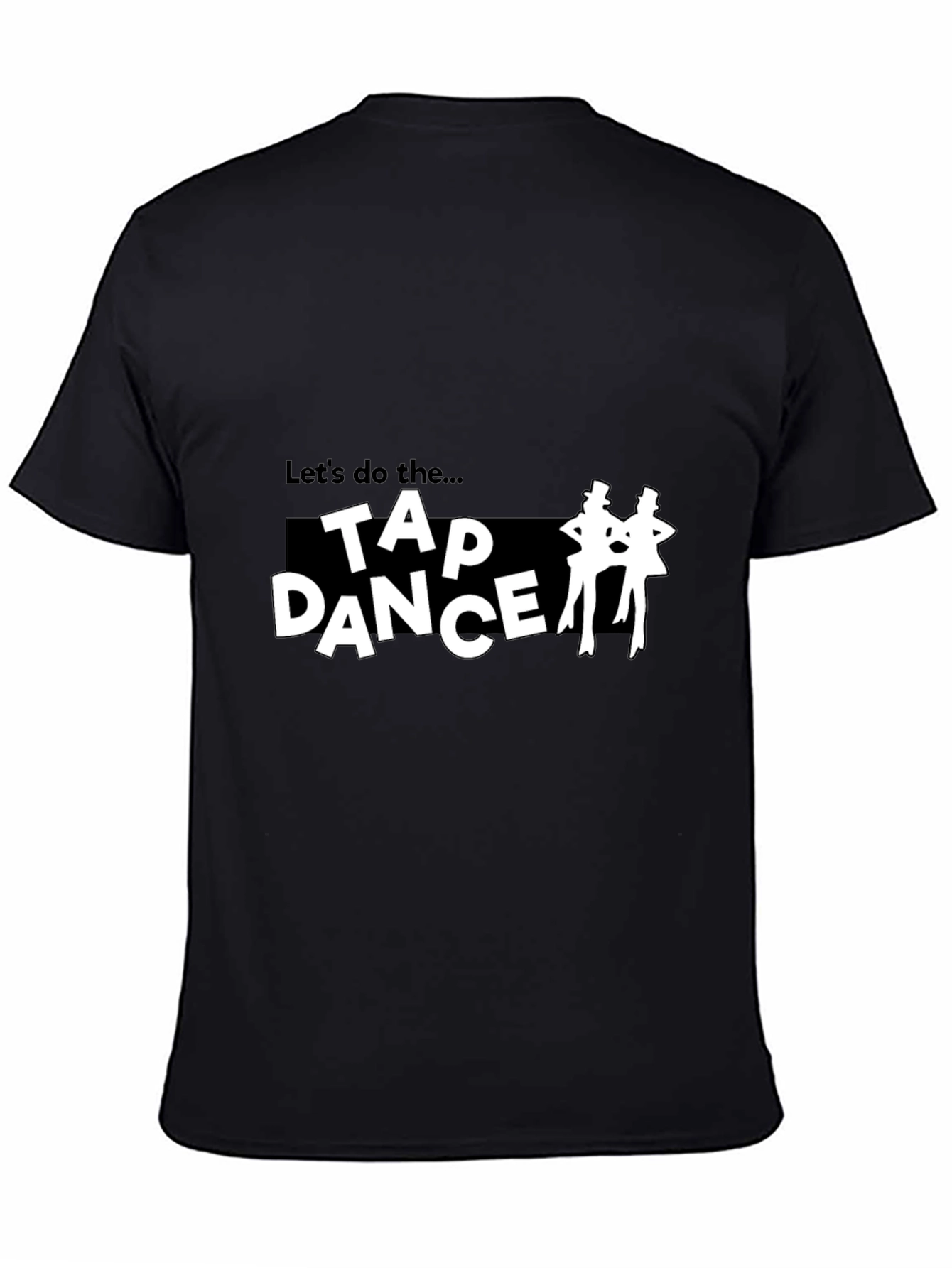Tap Dance T-Shirt - Lets Do The...