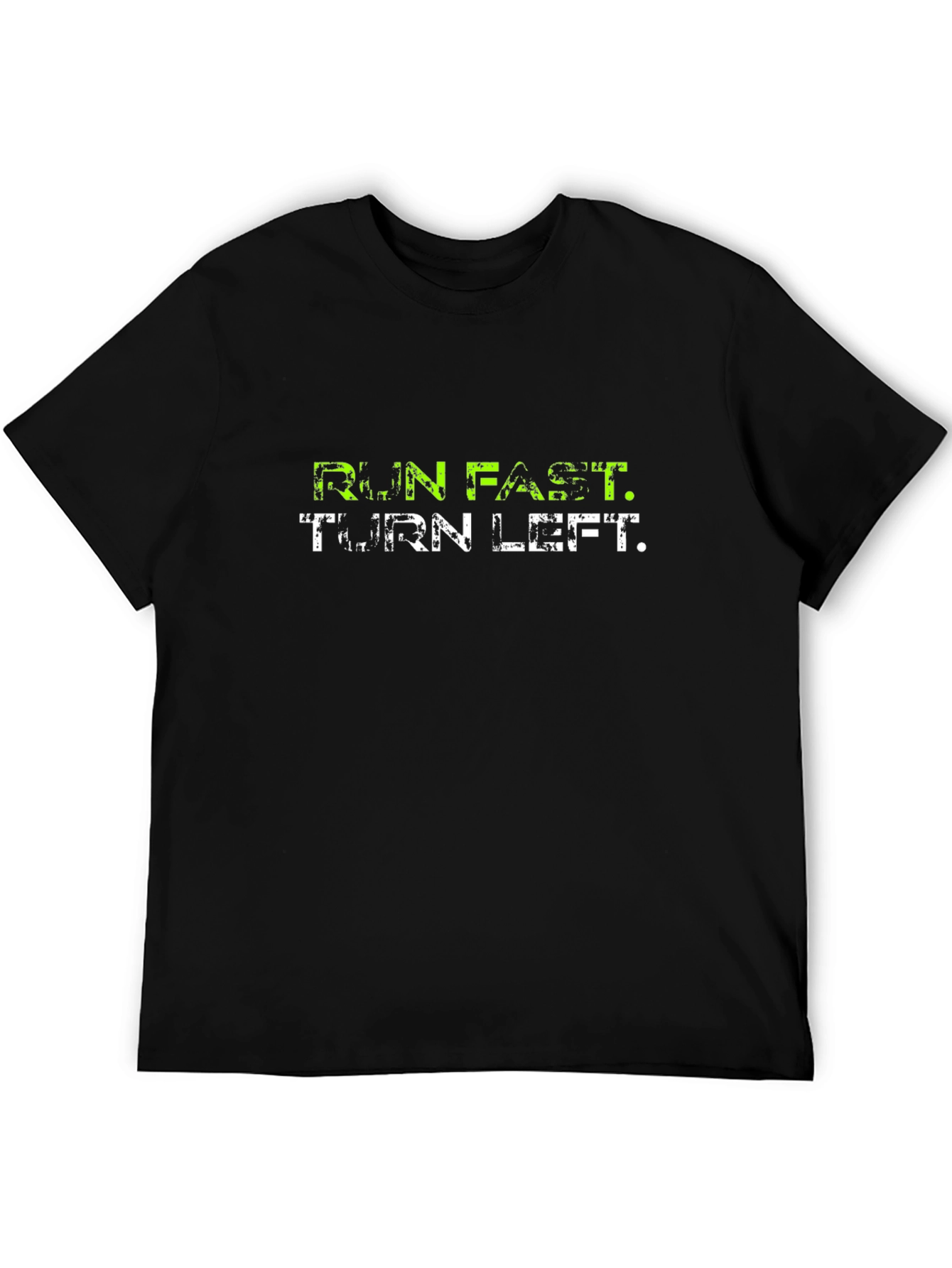 Run Fast Turn Left Graphic T-Shirt