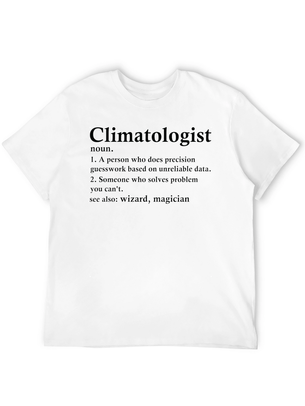 Climatologist Definition Graphic T-Shirt