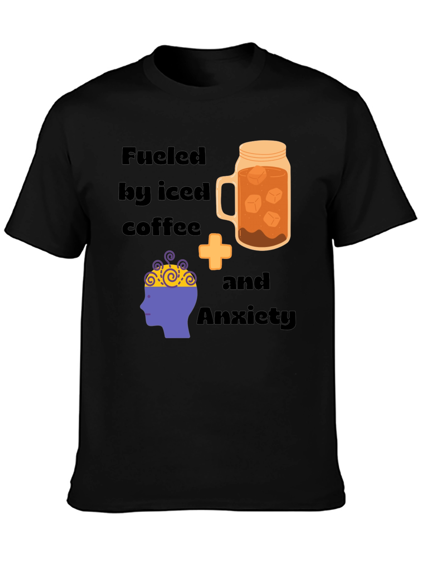 Fueled By Iced Coffee & Anxiety T-Shirt