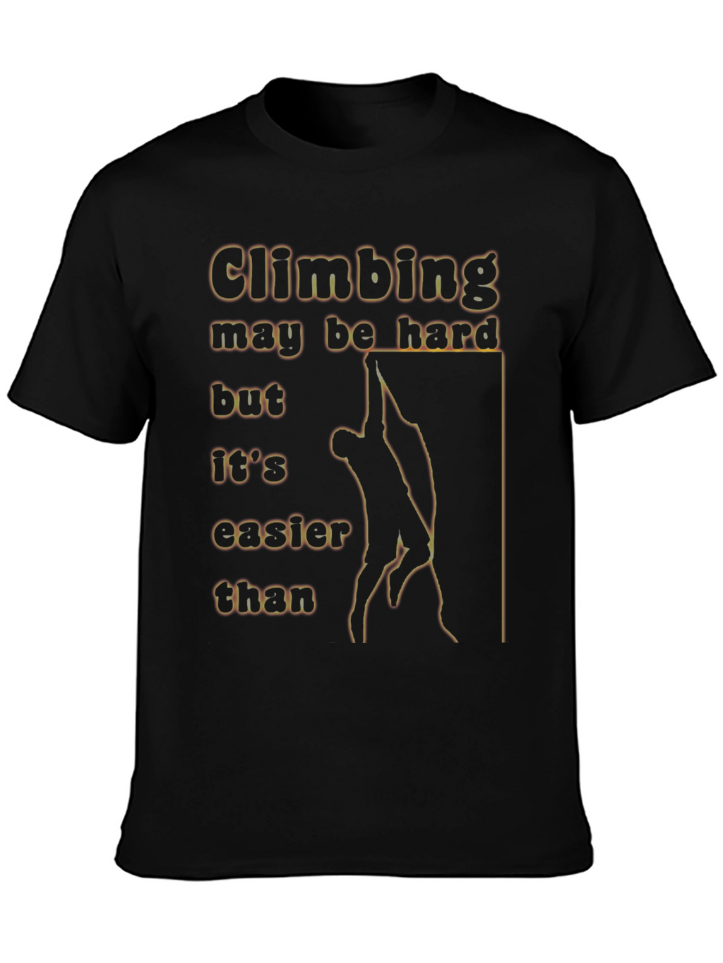 Climbing Graphic T-Shirt - Easier Than Funny Tee