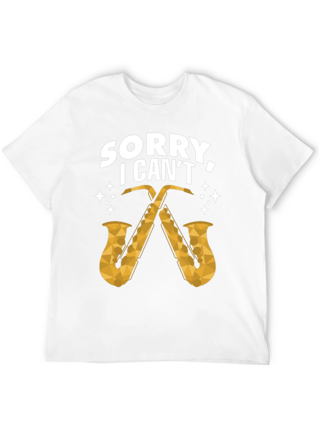 Sorry I Cant Saxophone Graphic Tee