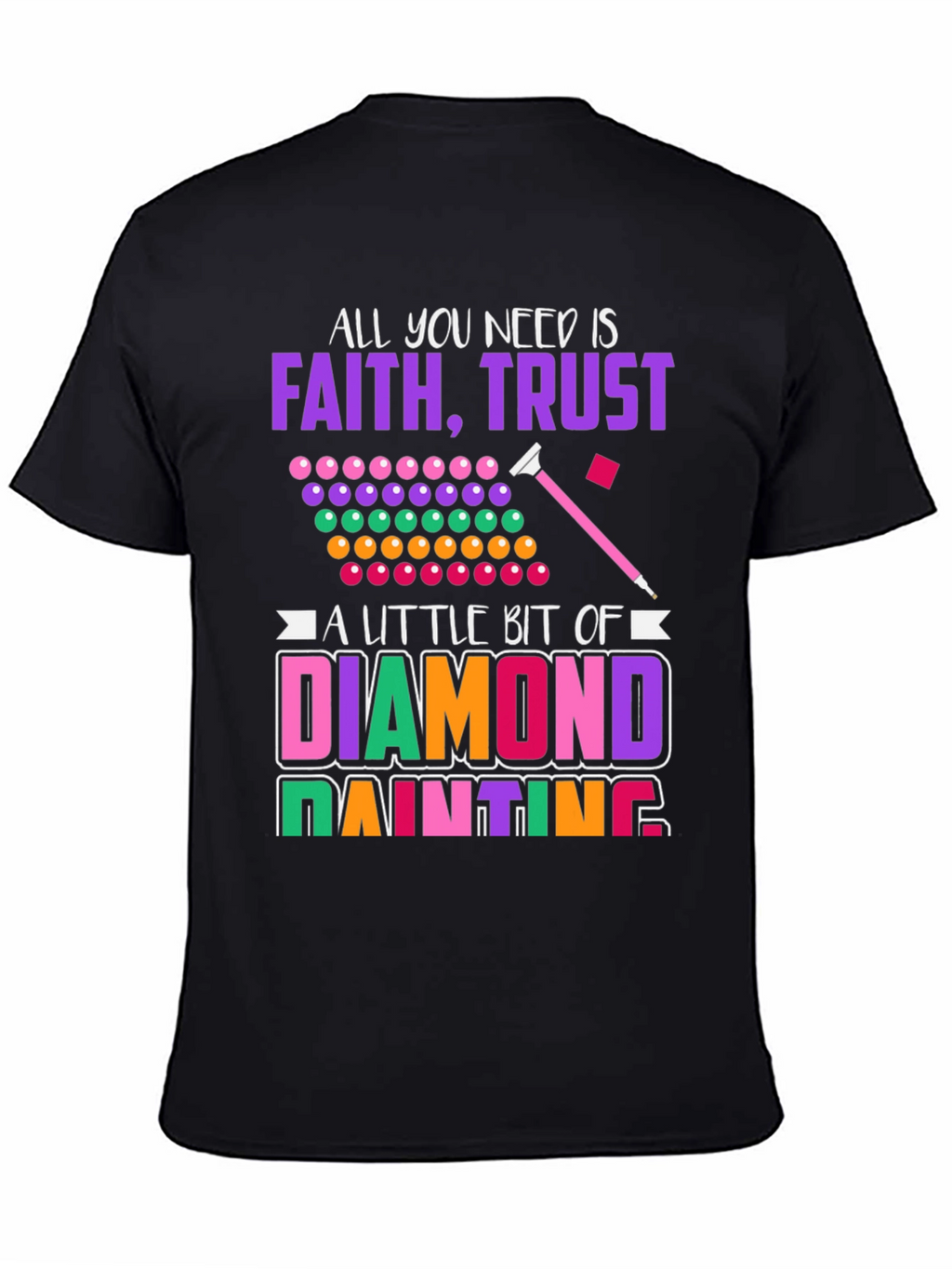 Faith Trust & Diamond Painting T-Shirt