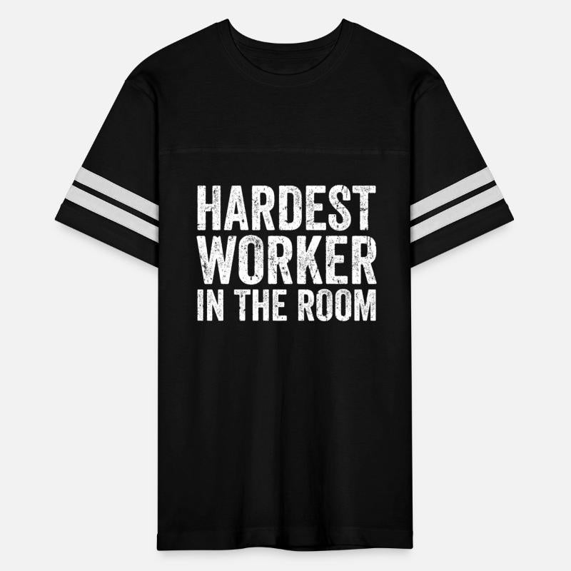 Hardest Worker in The Room