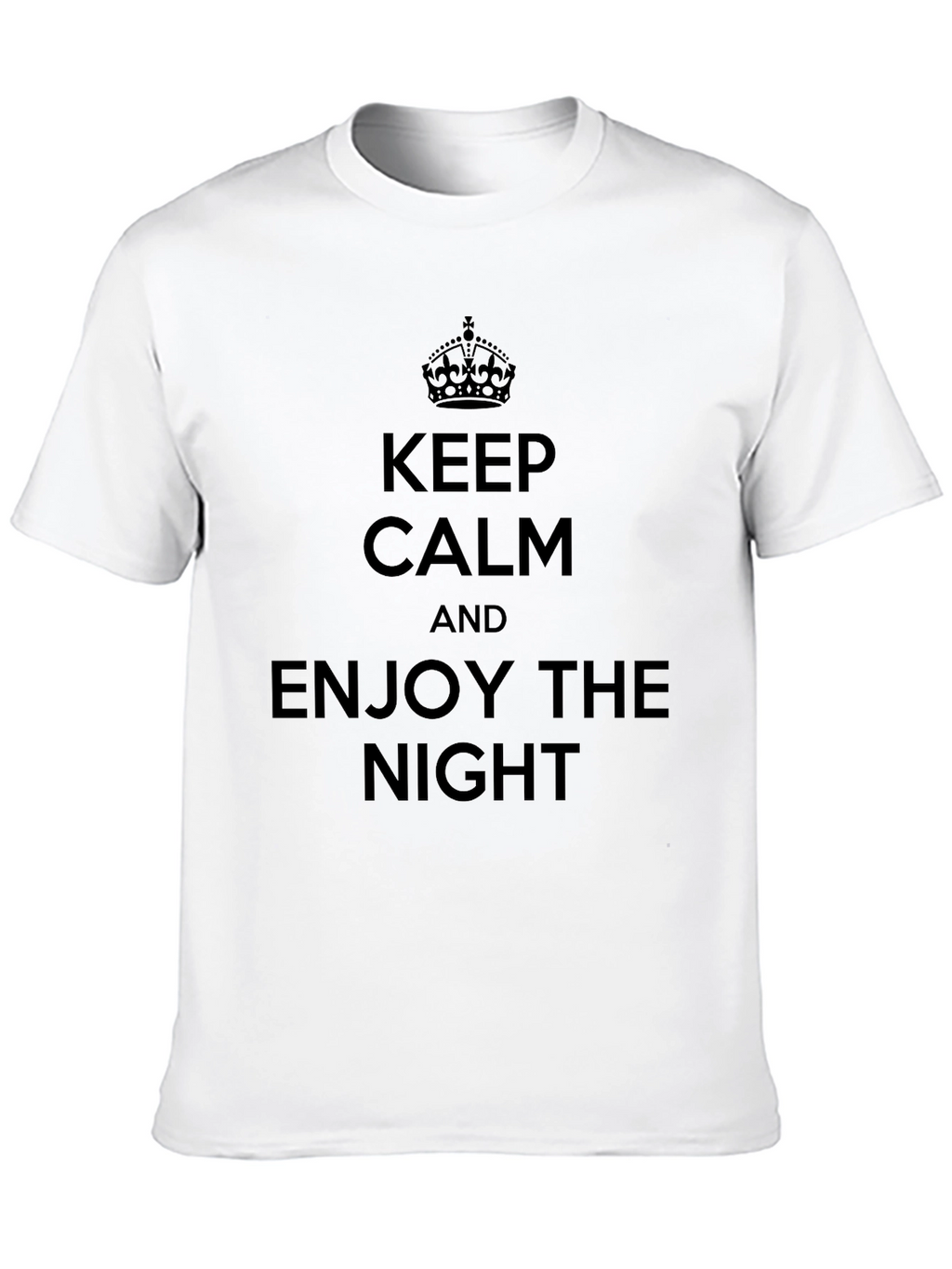 Keep Calm and Enjoy the Night T-Shirt