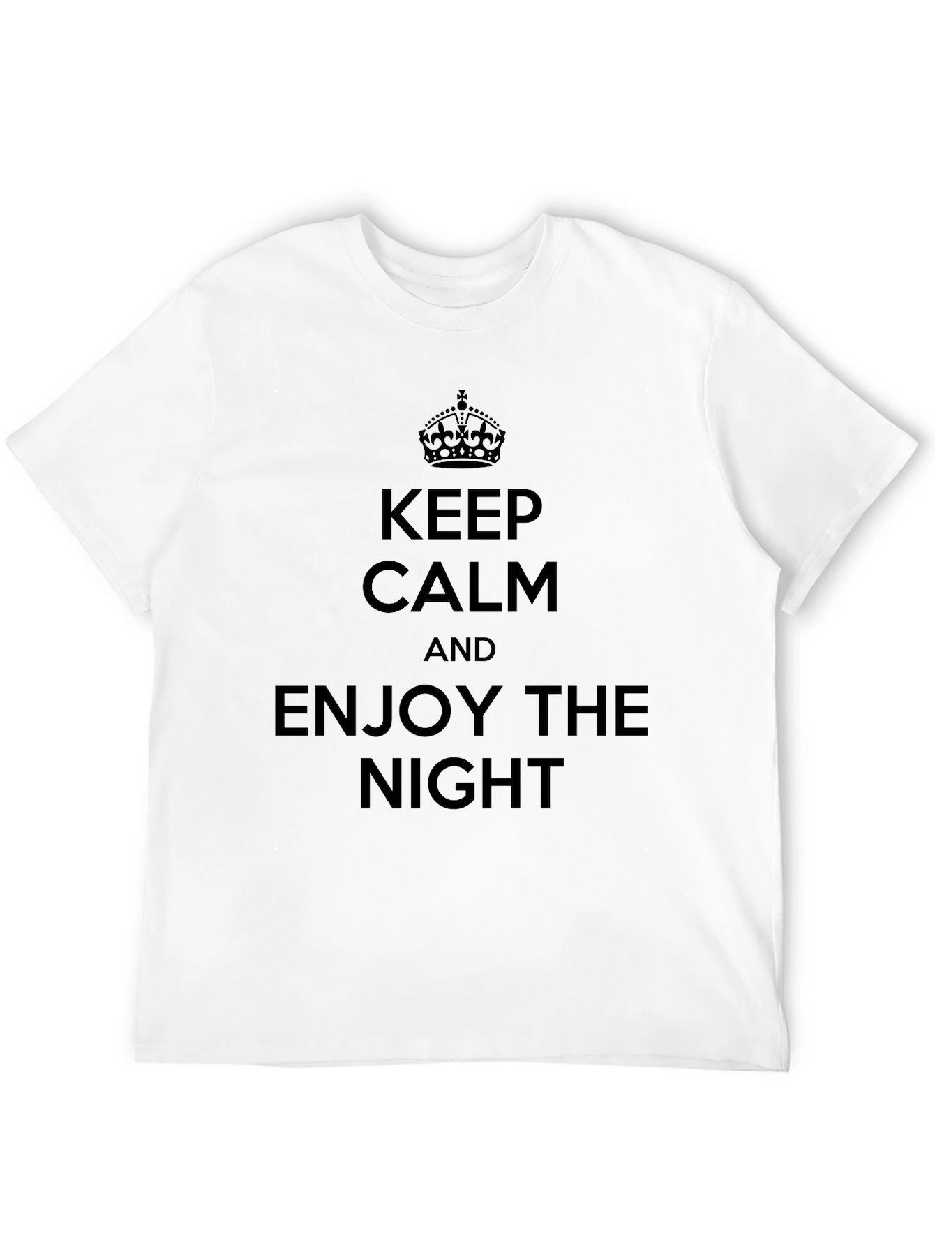 Keep Calm and Enjoy the Night T-Shirt