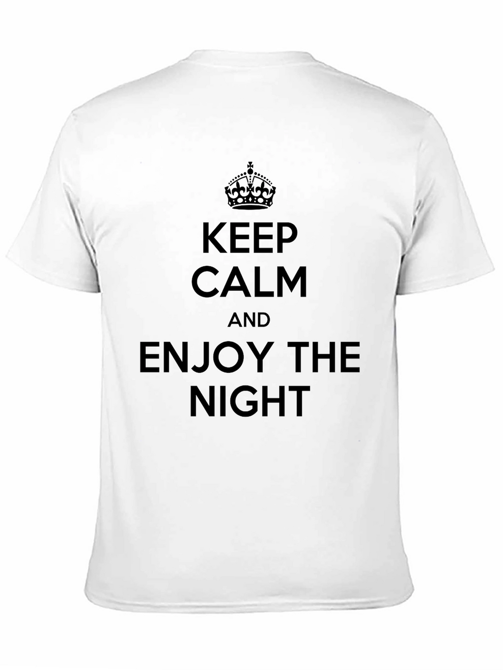 Keep Calm and Enjoy the Night T-Shirt