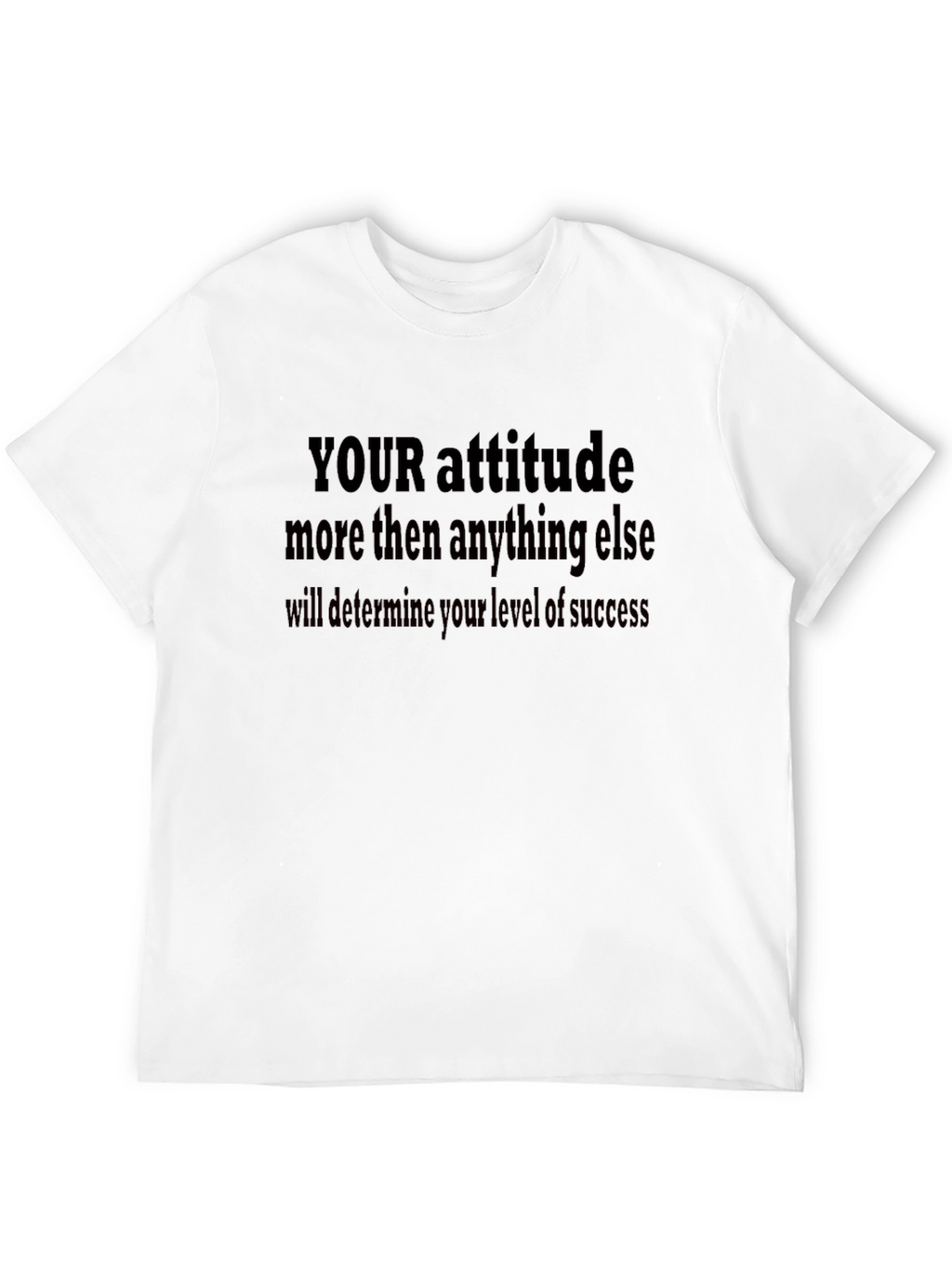 Attitude Success T-Shirt - Motivational Quote Tee