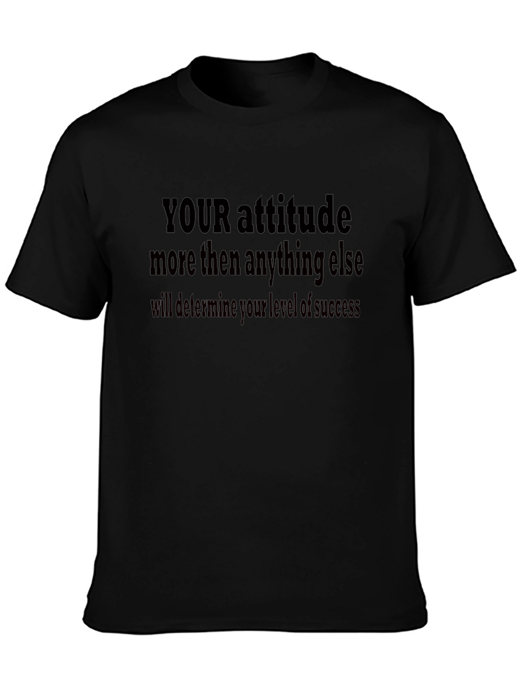 Attitude Success T-Shirt - Motivational Quote Tee