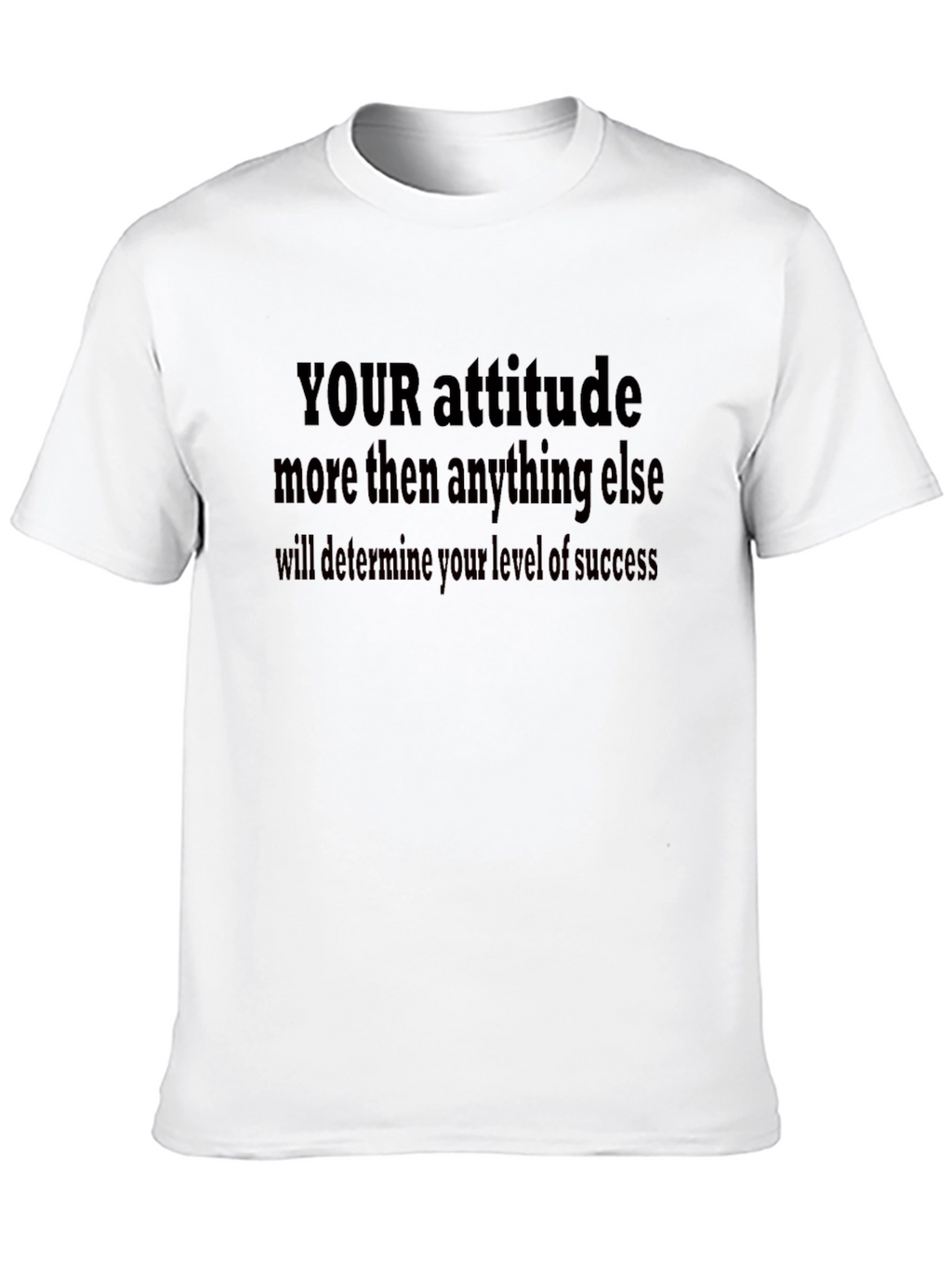 Attitude Success T-Shirt - Motivational Quote Tee