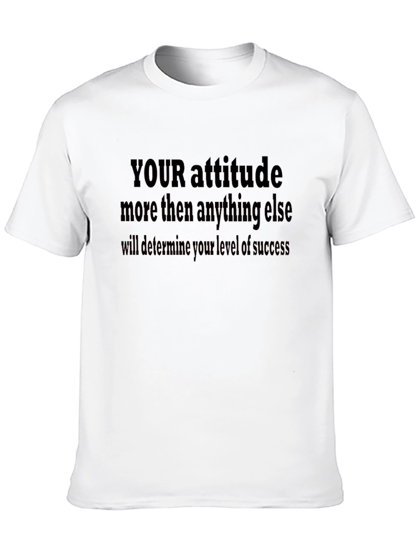 Attitude Success T-Shirt - Motivational Quote Tee