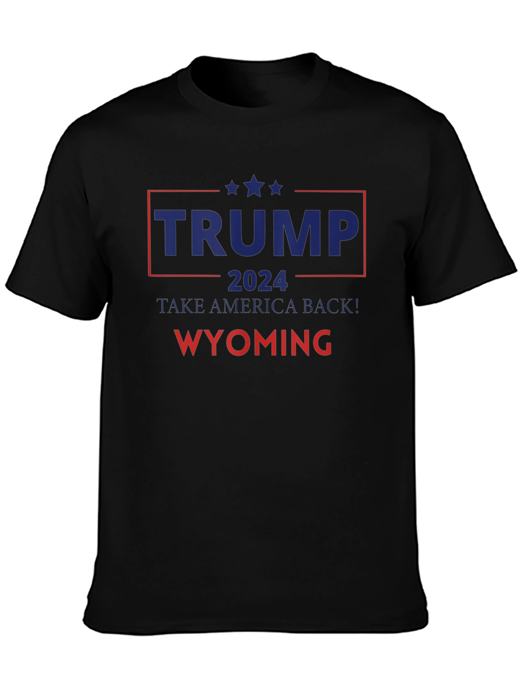 Trump 2024 Take America Back! Wyoming T-Shirt