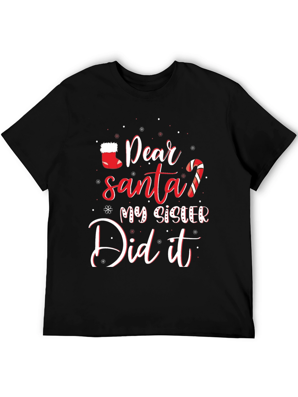 Dear Santa My Sister Did It Funny Christmas T-Shirt