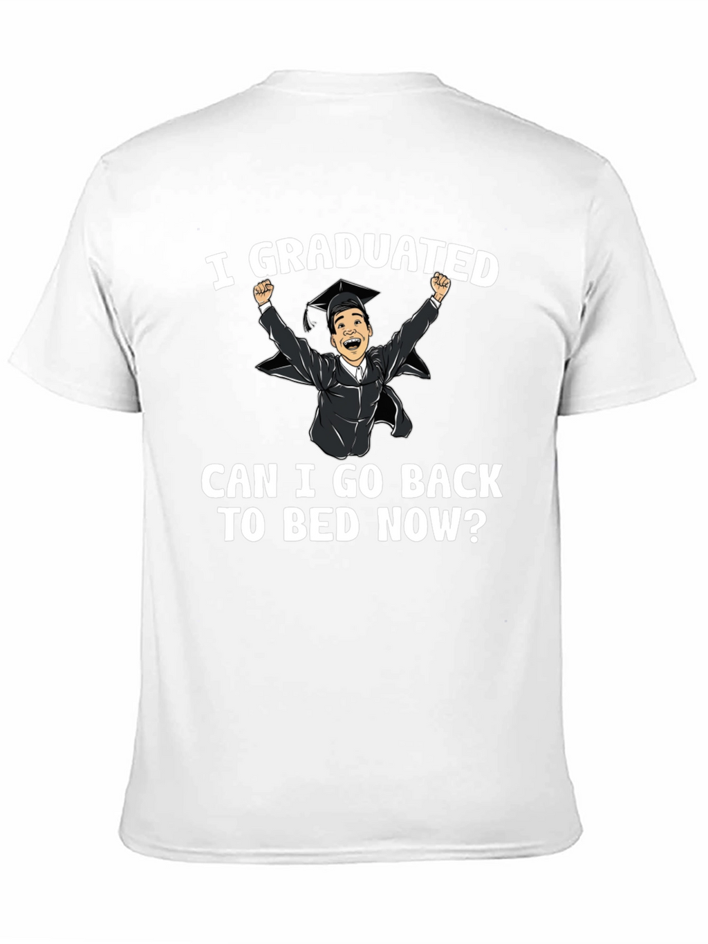 I Graduated! Funny Graduation T-Shirt