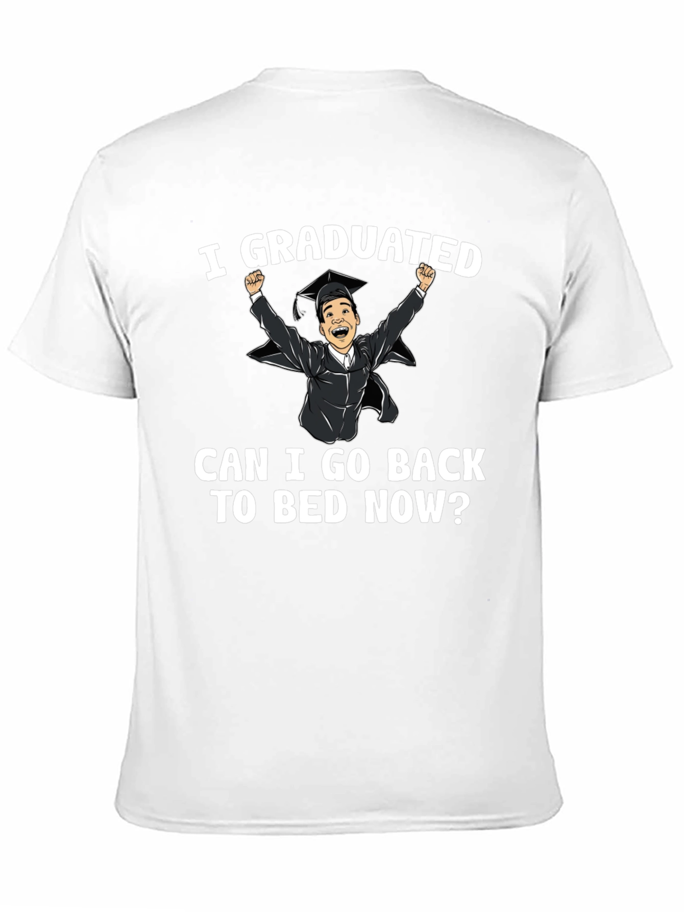 I Graduated! Funny Graduation T-Shirt