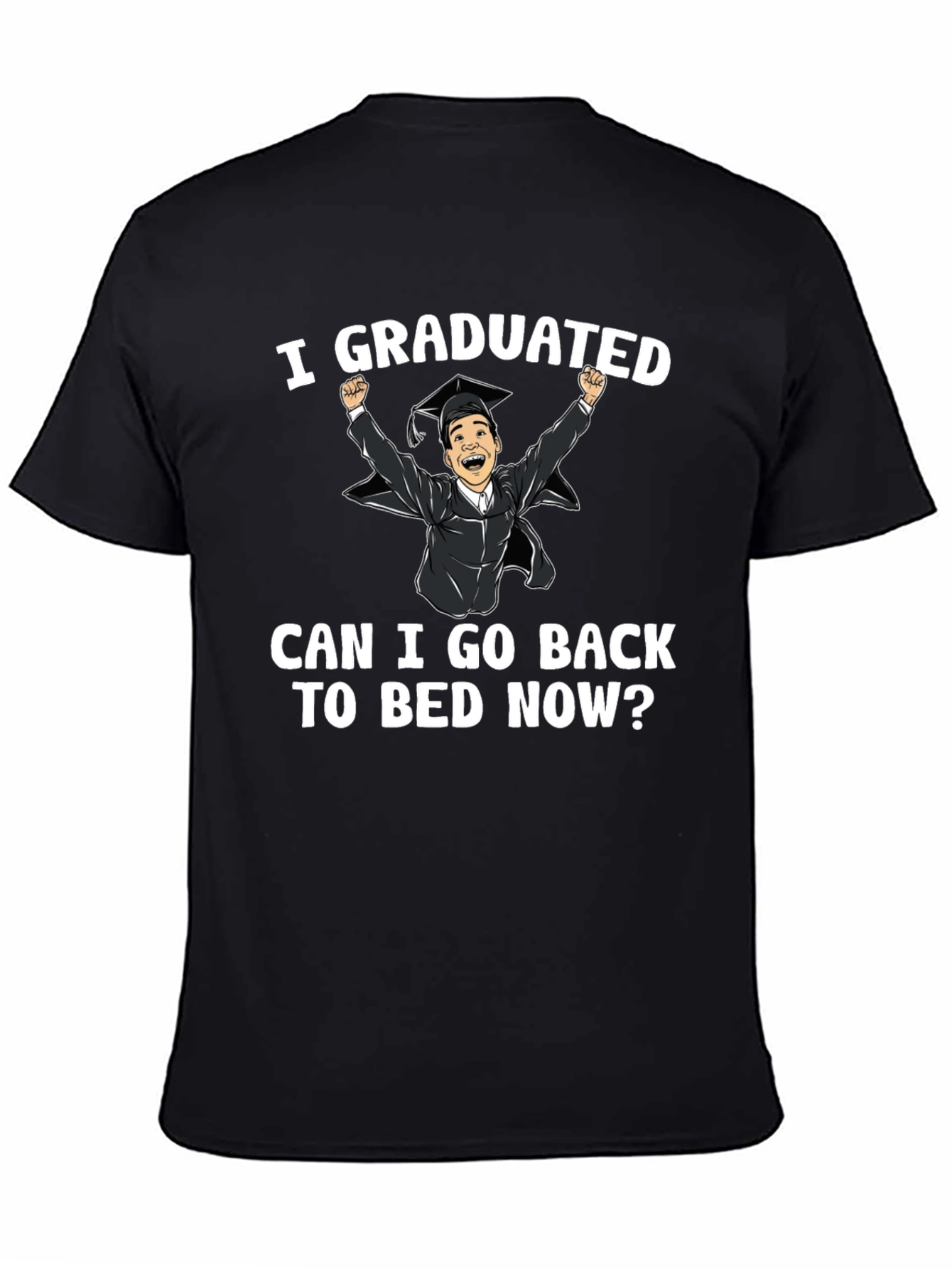I Graduated! Funny Graduation T-Shirt