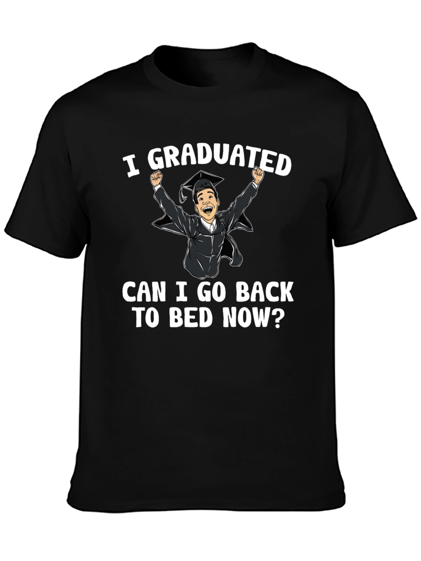I Graduated! Funny Graduation T-Shirt