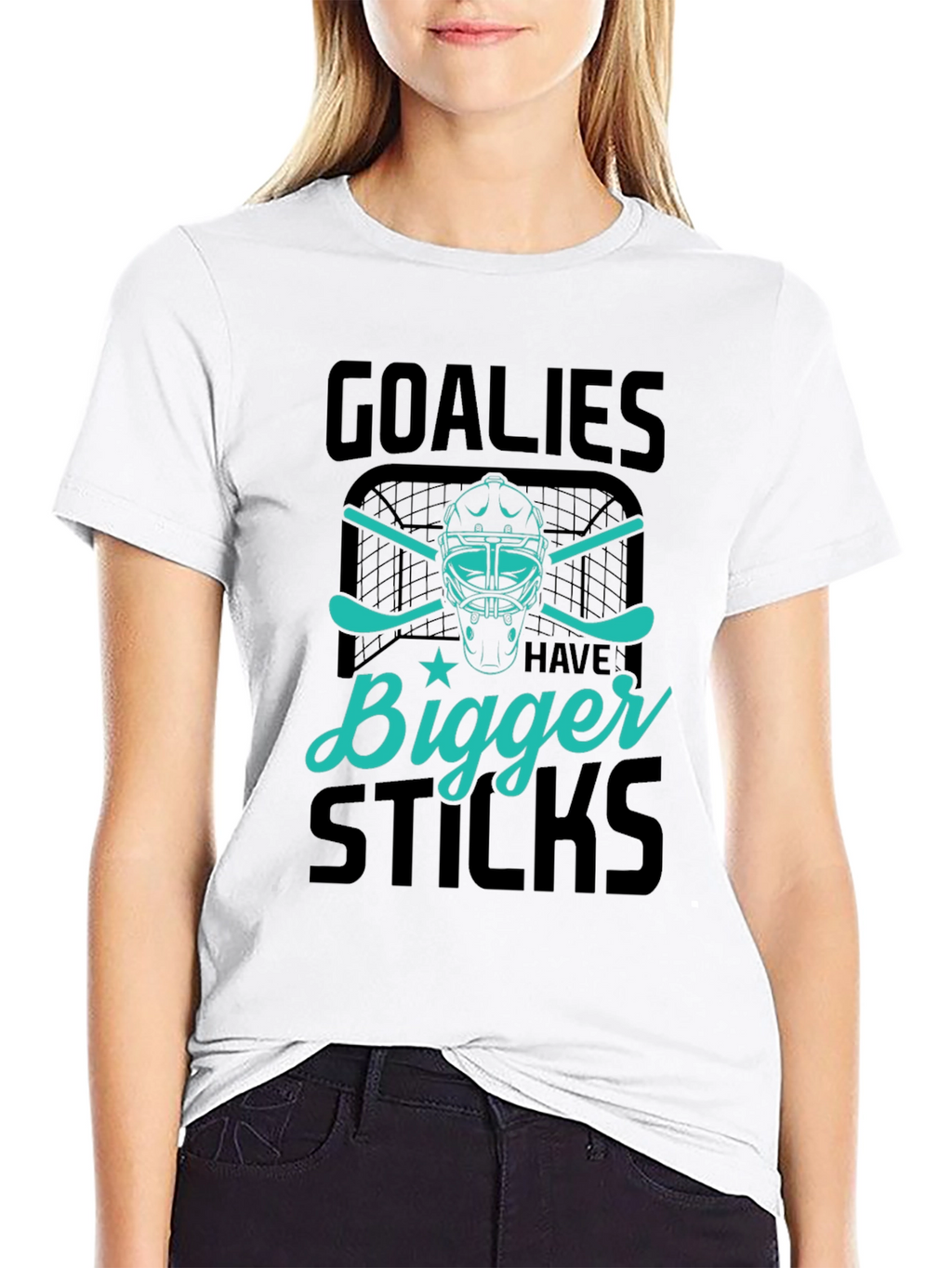 Goalies Have Bigger Sticks Graphic T-Shirt