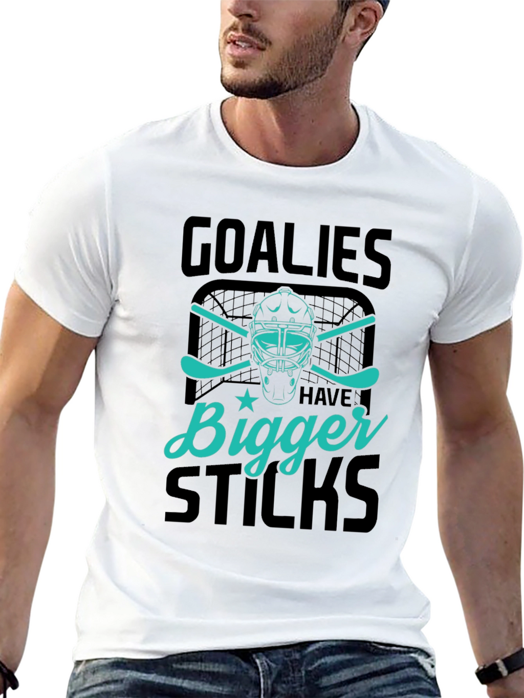 Goalies Have Bigger Sticks Graphic T-Shirt