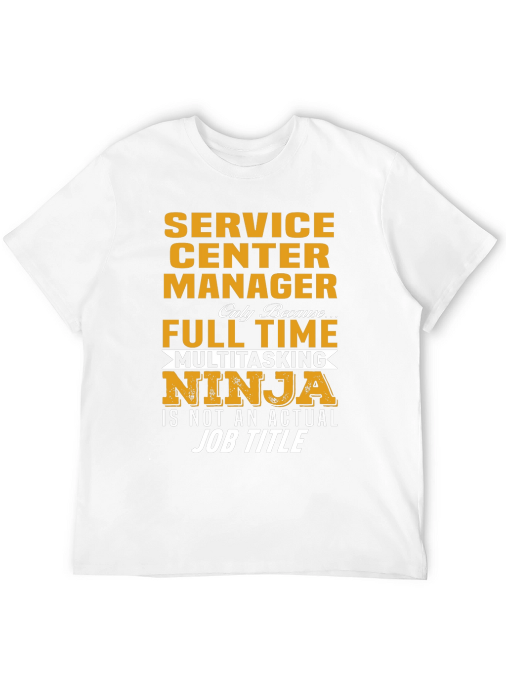 Service Center Manager Novelty T-Shirt