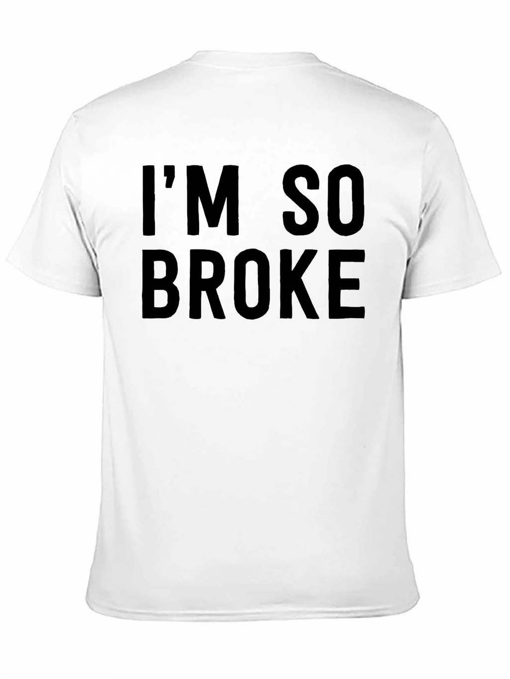 Im So Broke Black Graphic Tee Shirt