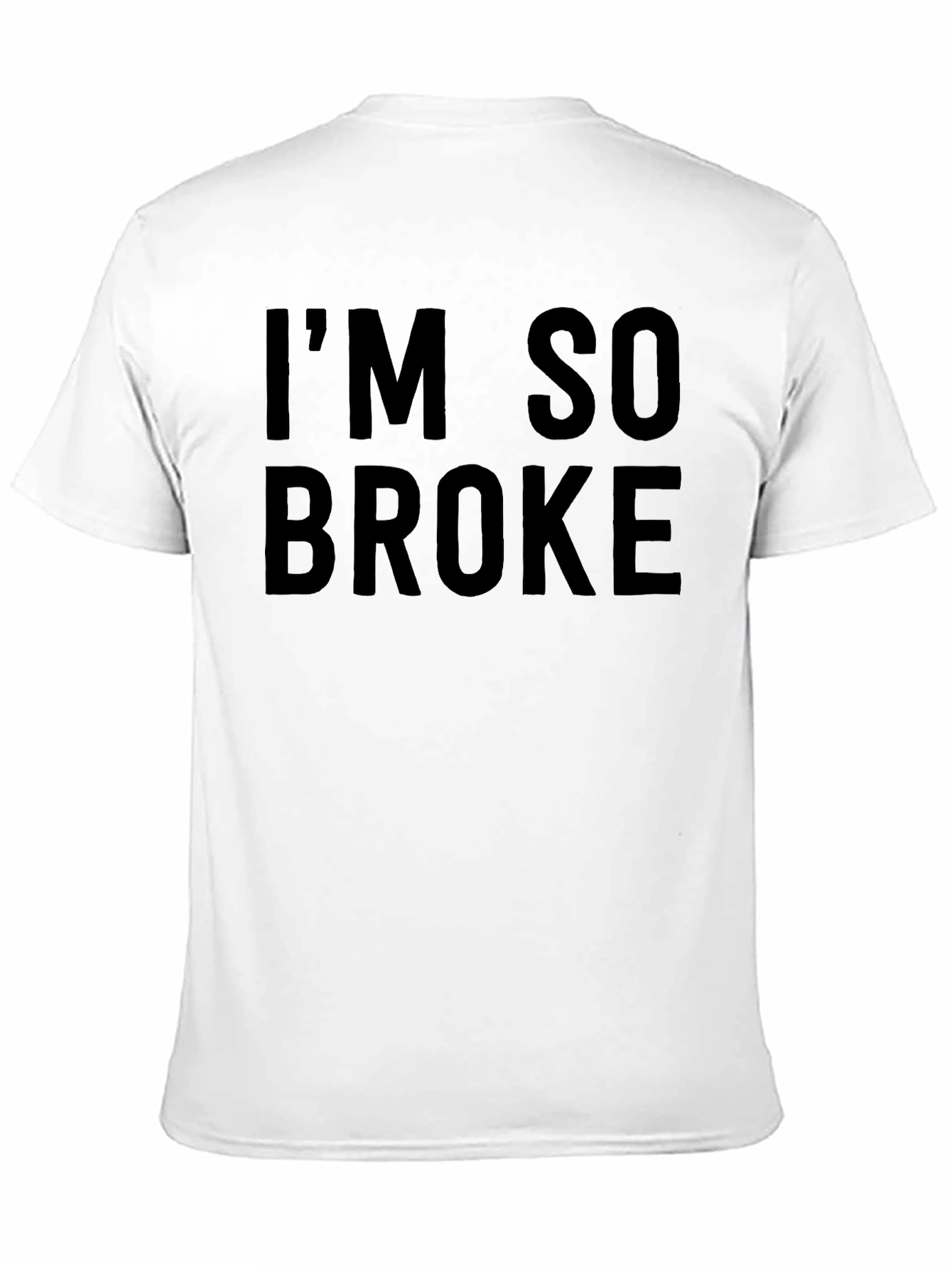 Im So Broke Black Graphic Tee Shirt