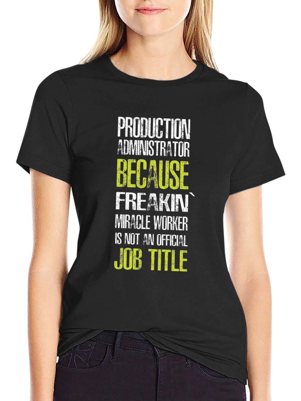 Production Administrator T-Shirt: Miracle Worker!