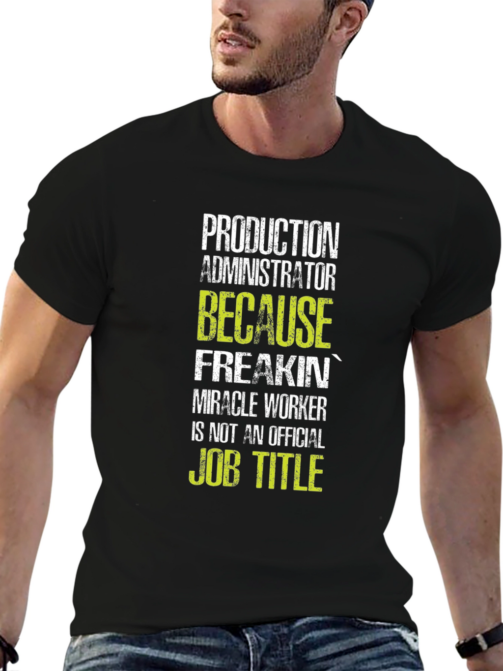 Production Administrator T-Shirt: Miracle Worker!