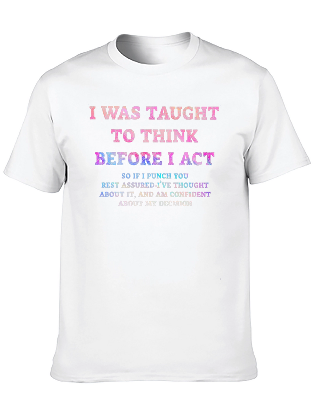 I Was Taught To Think Graphic T-Shirt