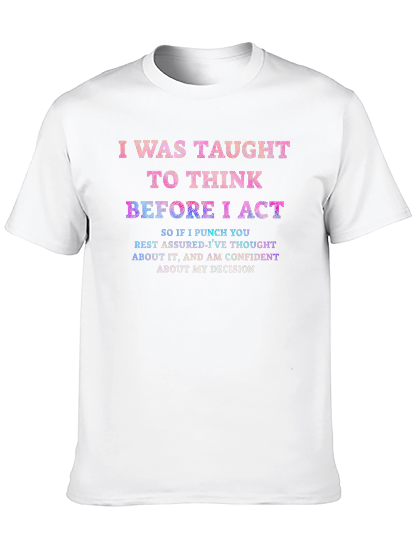 I Was Taught To Think Graphic T-Shirt