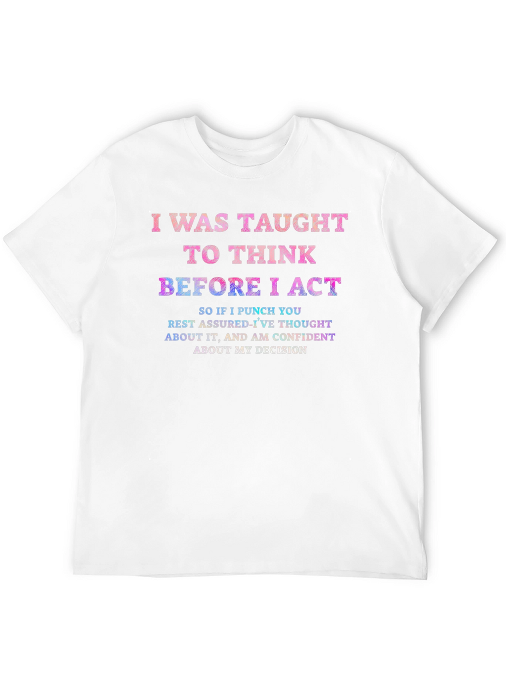 I Was Taught To Think Graphic T-Shirt