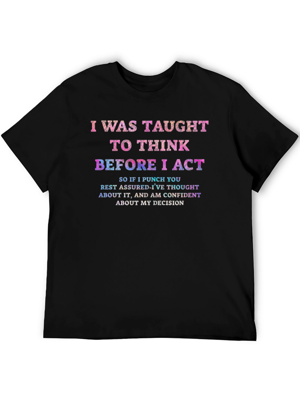 I Was Taught To Think Graphic T-Shirt