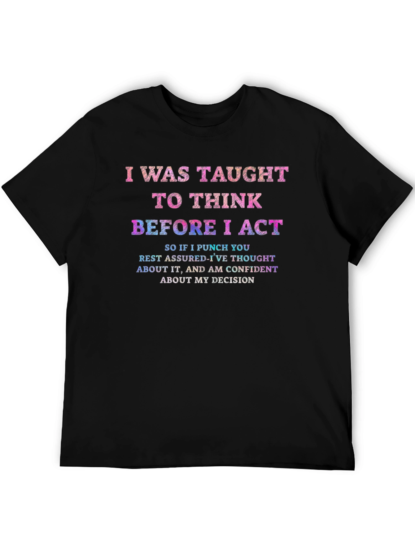 I Was Taught To Think Graphic T-Shirt