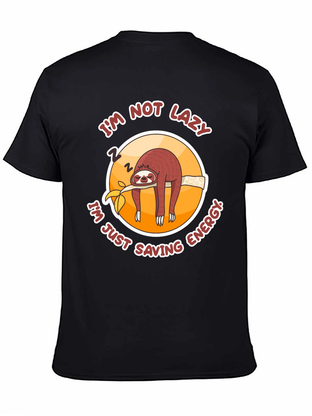 Funny Sloth T-Shirt: Im Not Lazy Saving Energy!
