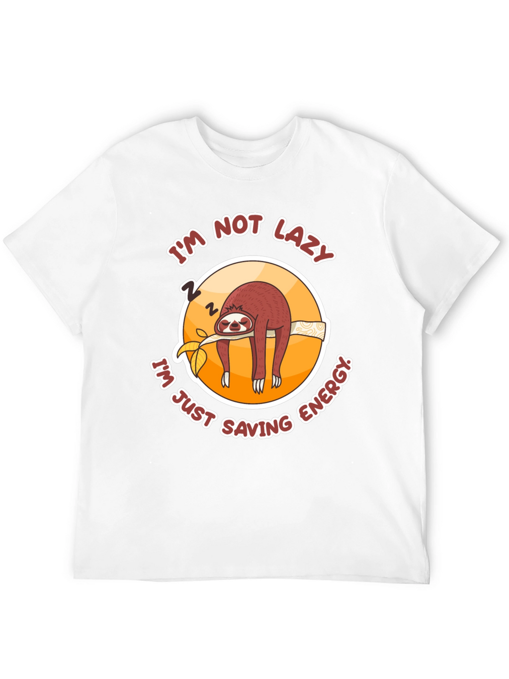 Funny Sloth T-Shirt: Im Not Lazy Saving Energy!