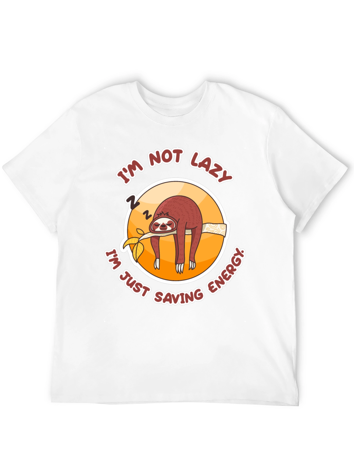 Funny Sloth T-Shirt: Im Not Lazy Saving Energy!