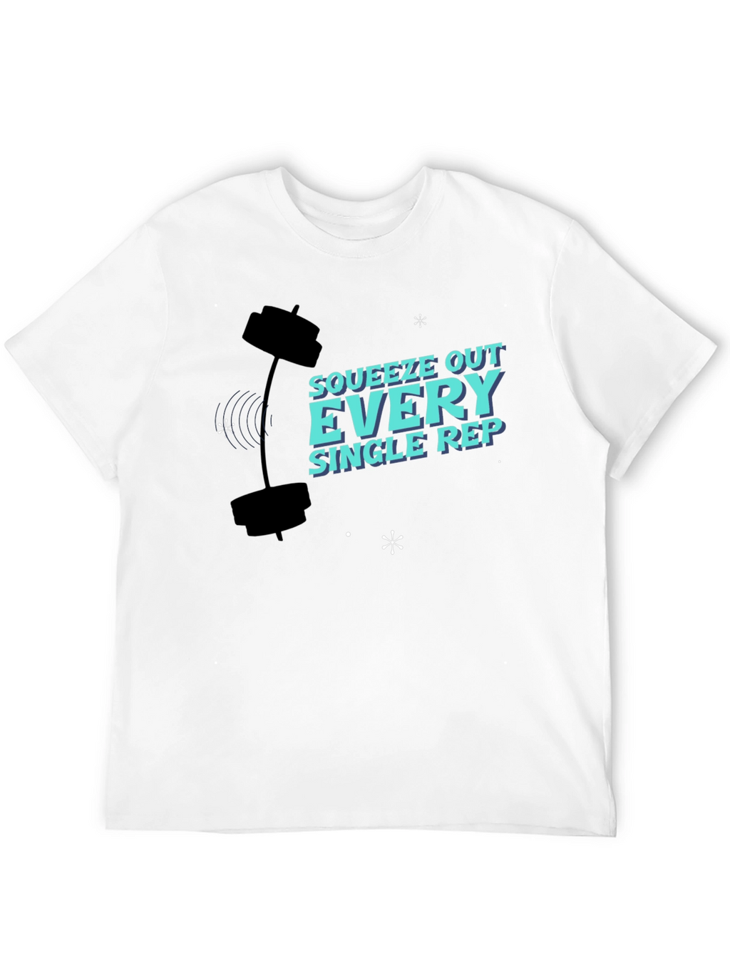 Squeeze Out Every Rep T-Shirt Gym Workout Apparel