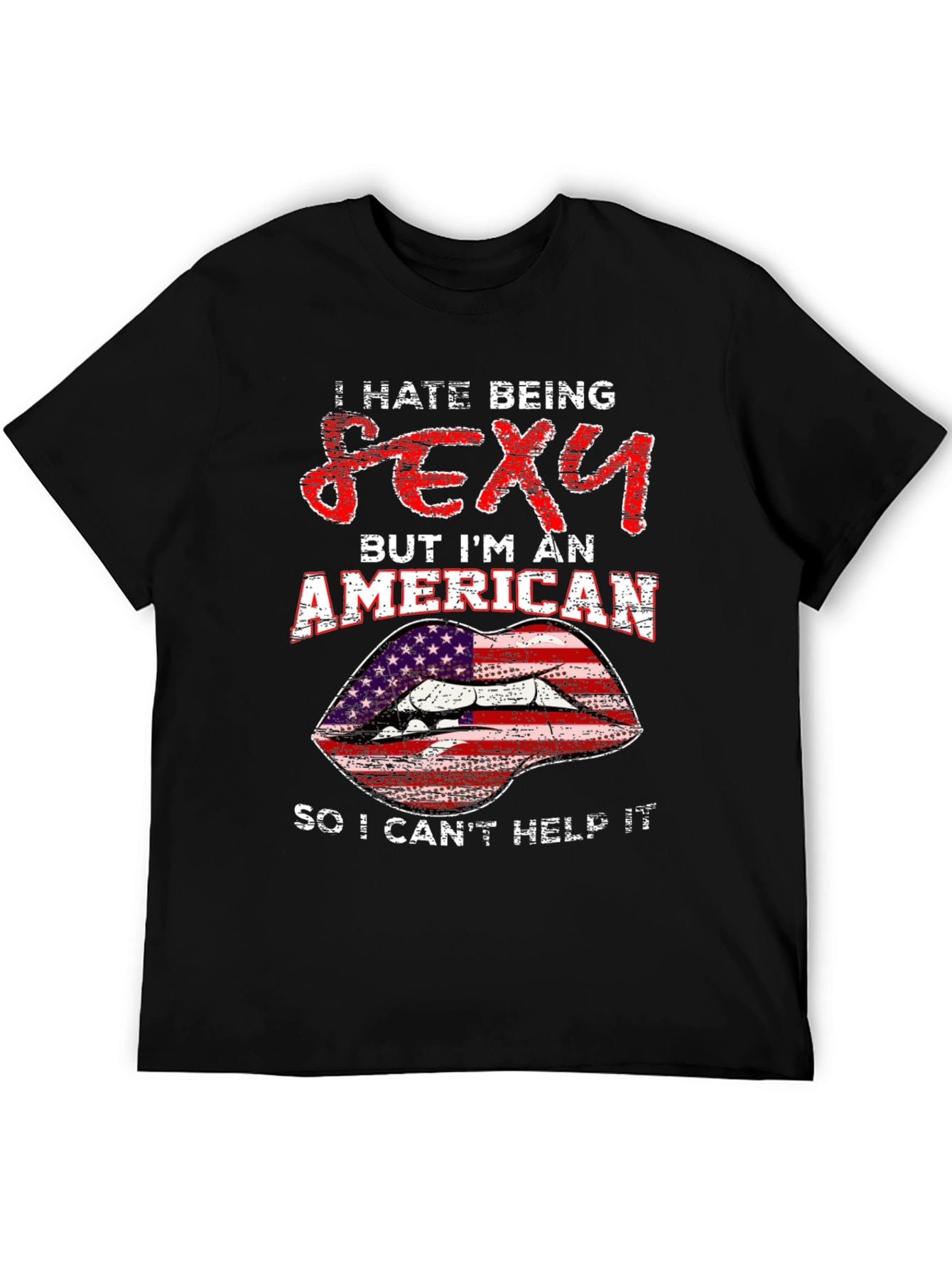 I Hate Being Sexy American Lips Graphic T-Shirt