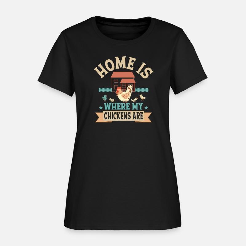 Home Is Where My Chickens Are Farming Hen Rooster