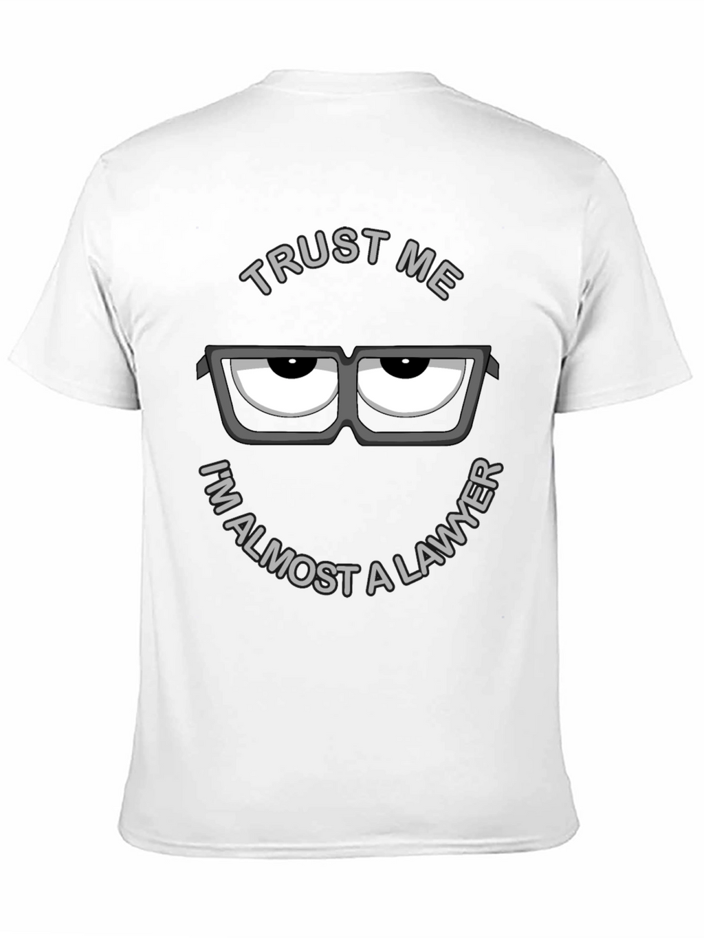 Trust Me Im Almost a Lawyer Graphic T-Shirt