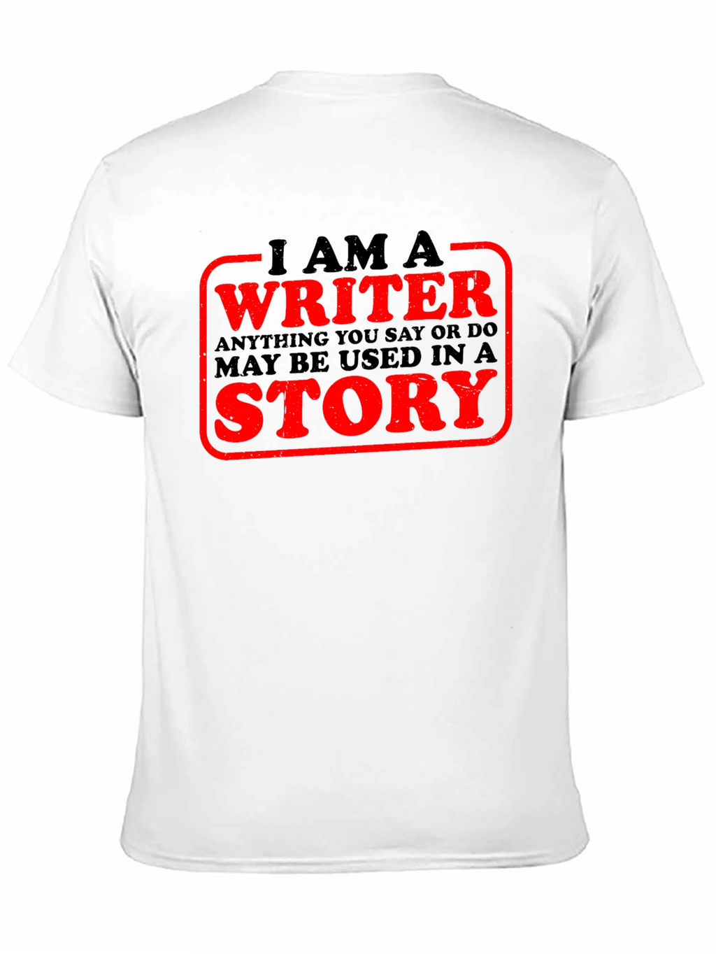 I Am A Writer T-Shirt Novelty Tee