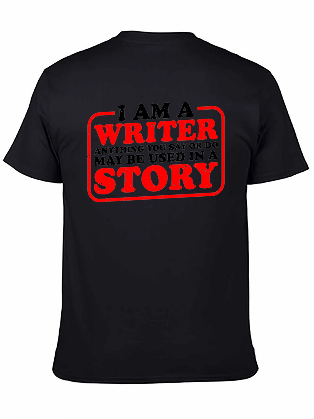 I Am A Writer T-Shirt Novelty Tee