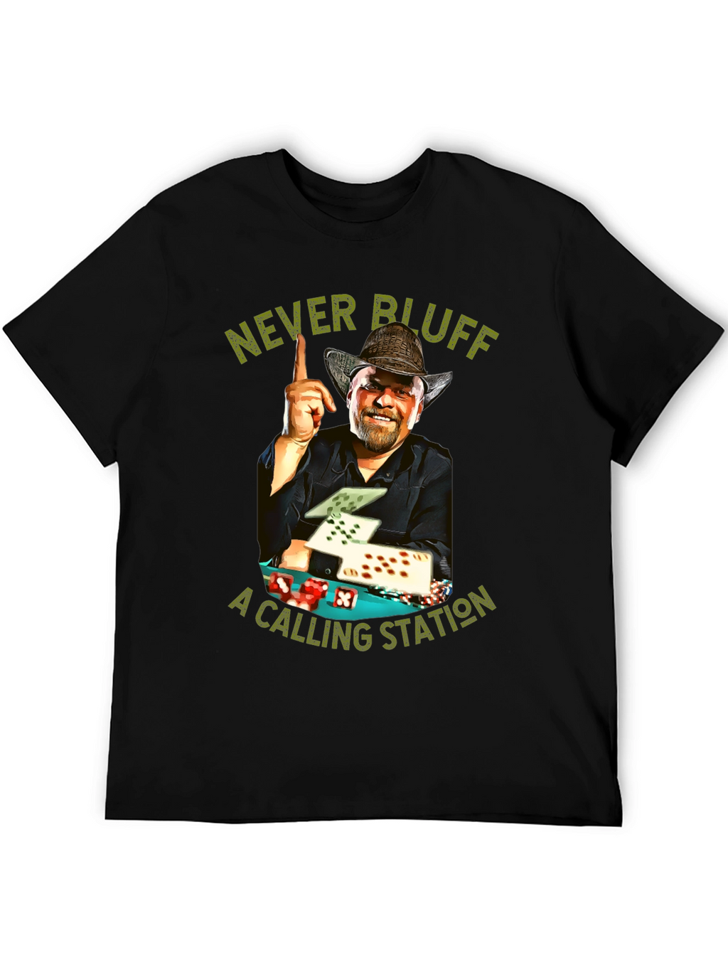 Never Bluff a Calling Station T-Shirt