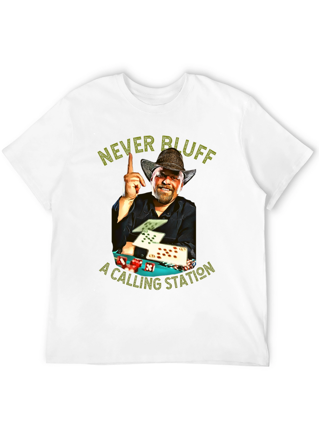 Never Bluff a Calling Station T-Shirt