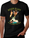 Never Bluff a Calling Station T-Shirt
