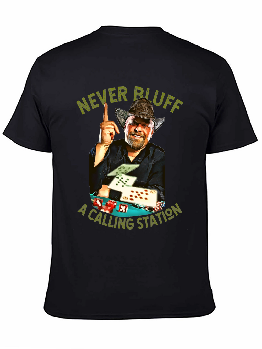 Never Bluff a Calling Station T-Shirt