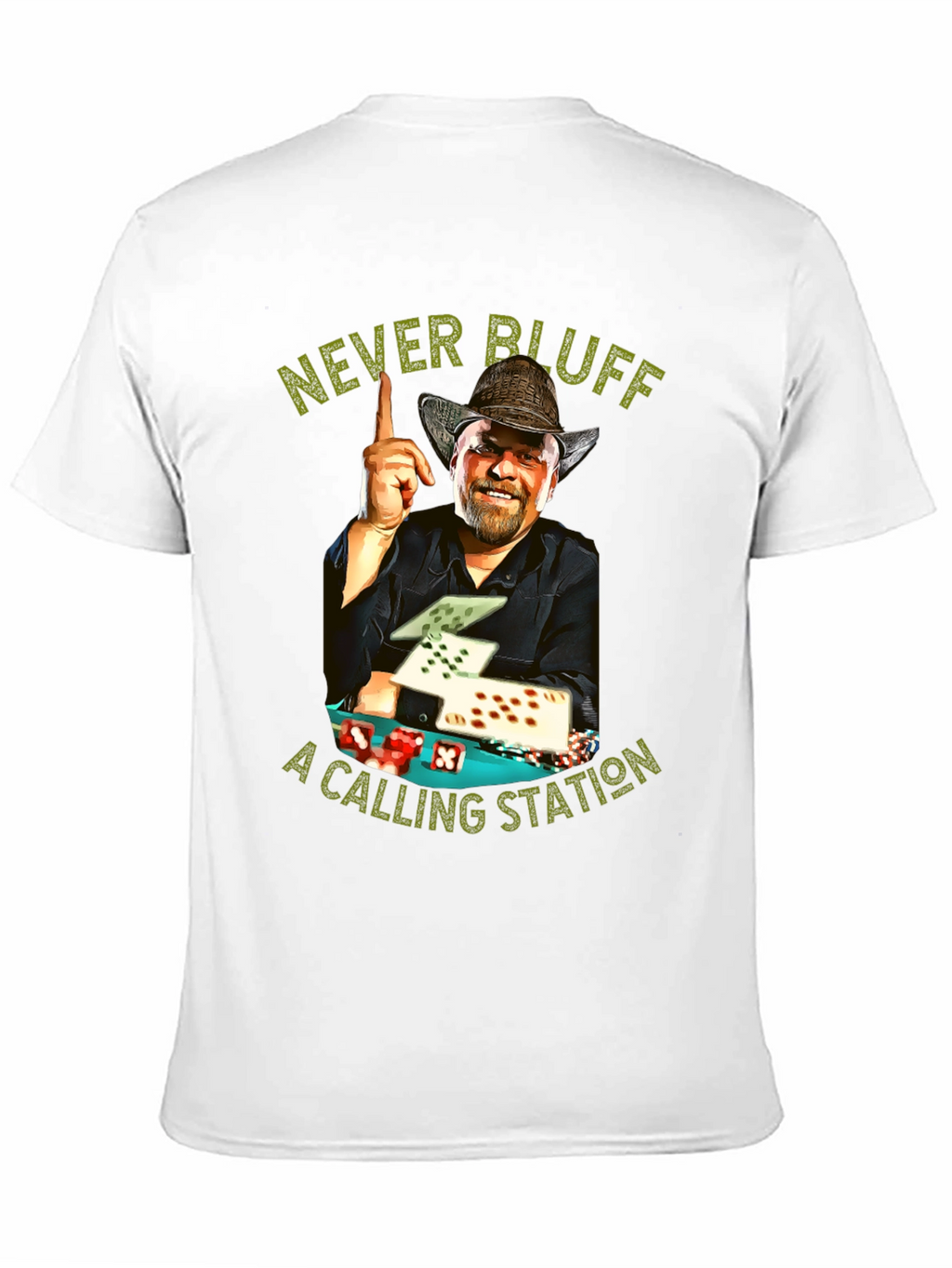 Never Bluff a Calling Station T-Shirt