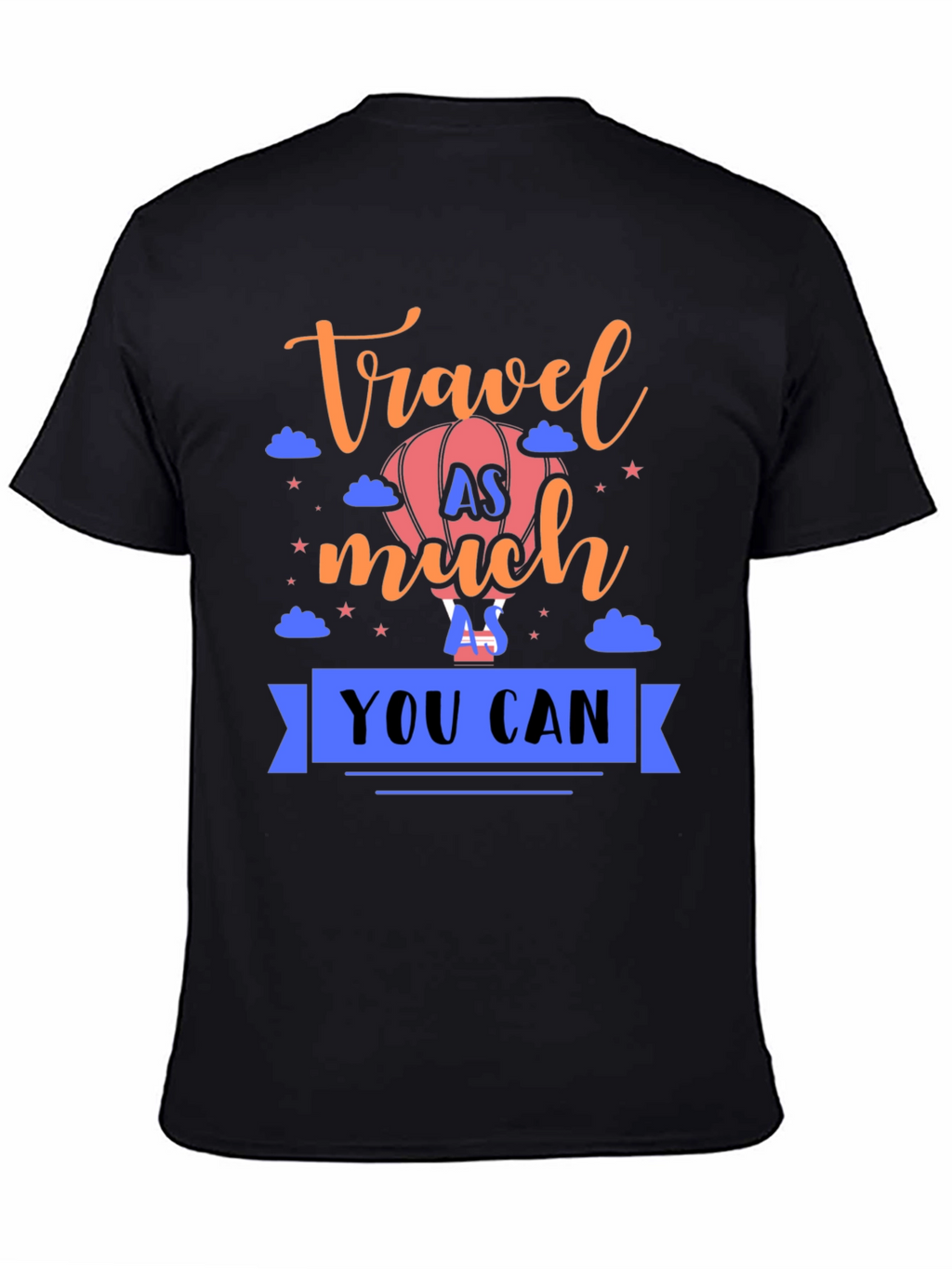 Travel As Much As You Can Graphic T-Shirt